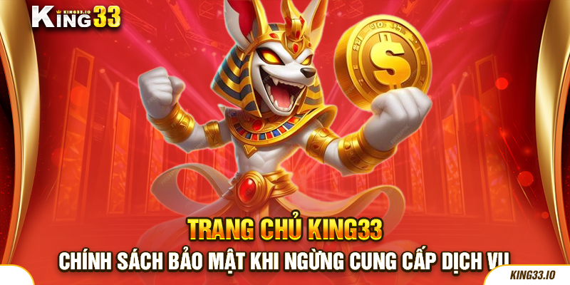 Chính sách bảo mật khi ngừng cung cấp dịch vụ