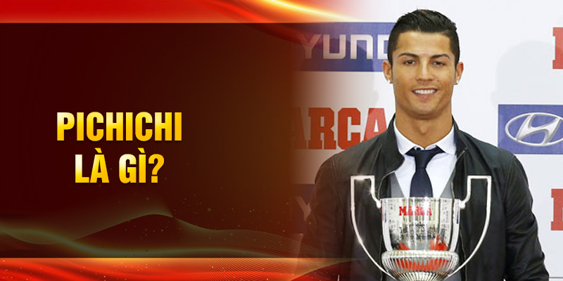 Pichichi là gì?